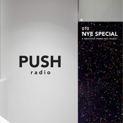 PUSH Radio 010: NYE Special