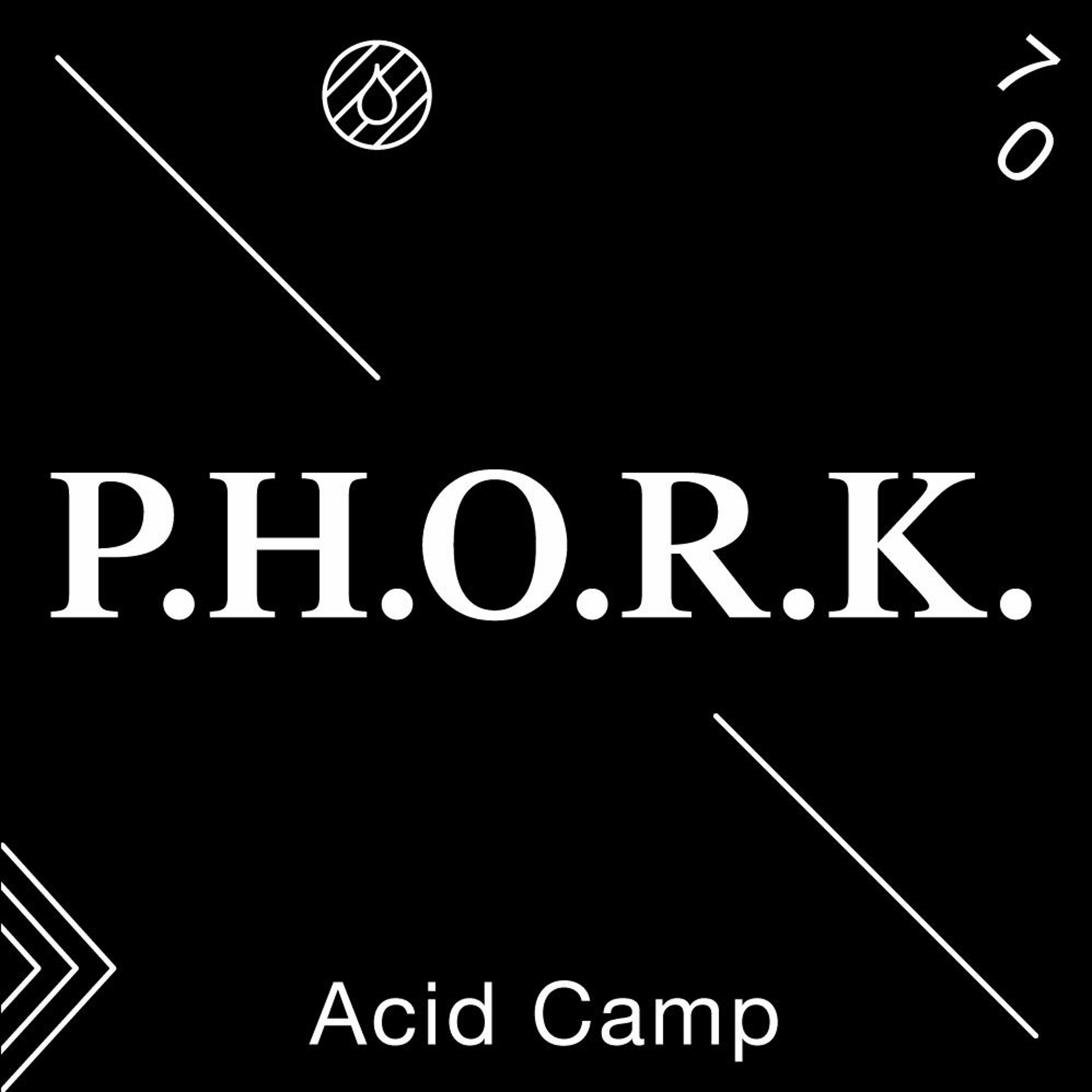 Acid Camp Vol. 70 - P.H.O.R.K.