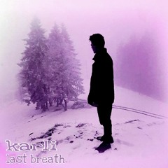 karli ♫ (Synthex) - last breath (Tribute for Moritz Kübli) [Original]
