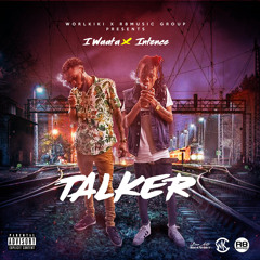 Talker featuring Iwaata , Intence (WorlKikiMuzik | R8 Music Group)