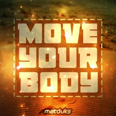 Matduke - Move Your Body (Original Mix) [Free download]