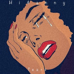 TEARS x Hi$anny