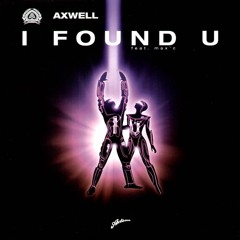 Axwell - I Found U (Luis Pitti Bootleg)FREE DOWNLOAD