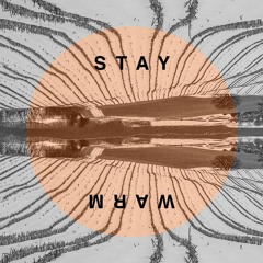 s t a y  w a r m