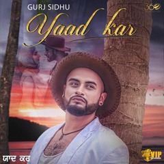 Yaad Kar - Gurj Sidhu