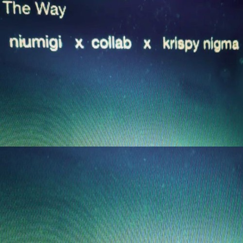 The Way - niumigi x collab x krispynigma