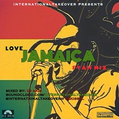 DJ AKIS - LOVE JAMAICA FYAH MIX (2017)