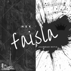 [HSK] - Faisla [Jhummar Refix]