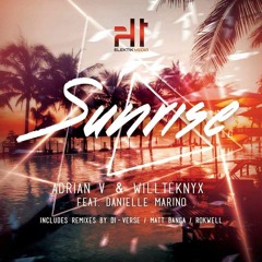 Sunrise (feat. Danielle Marino) - Adrian V & Willteknyx **OUT NOW**