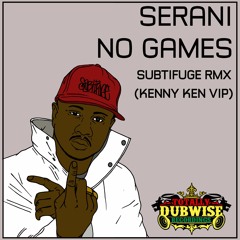 Serani│No Games│Subtifuge Remix│Kenny Ken VIP│FREE DOWNLOAD