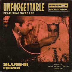 French Montana - Unforgettable ft. Swae Lee (Slushii Remix)