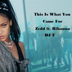 This Is What You Came For Vs. I Want You To Know  Zedd ft. Rihanna (Exclusive)