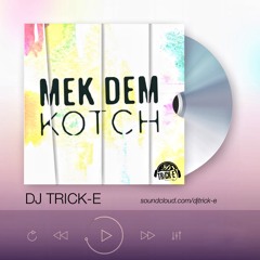 MEK DEM KOTCH
