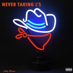 Never Taking L's (Prod. Penacho)