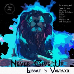 Lissat & Voltaxx - Never Give Up (Juloboy Remix)| ★OUT NOW★