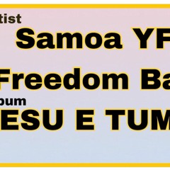 08. na O Iesu Le Tali - Freedeom Band - YFC Samoa - Album: IESU E TUMAU
