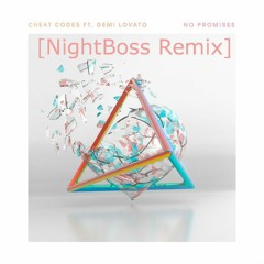 Cheat Codes ft. Demi Lovato - No Promises (NightBOSS Remix)