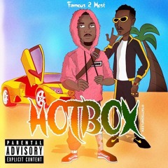 Famous 2 Most - Hot Box ft Harvey J