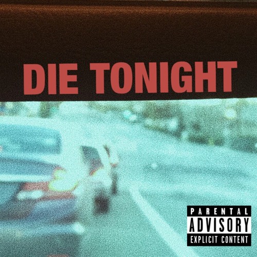 DIE TONIGHT [prod. DRXWN]
