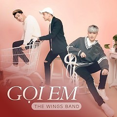 Gọi em (version 2017)_The Wings