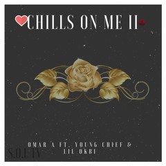 Chills On Me II Ft. Lil Okbi & Young Chief (Prod. Young Taylor)