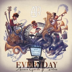 Weak Everyday (Ariana Grande & AJR Mashup)