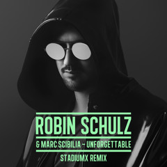 Robin Schulz & Marc Scibilia "Unforgettable" (Stadiumx Remix)