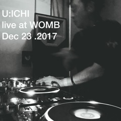 U:ICHI live at WOMB 2017/12/23