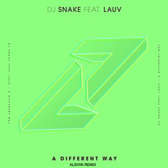 A Different Way - DJ Snake Ft. Lauv (Alsviik Remix)