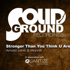 Arnold Jarvis & Mannix - Stronger Than You Think U Are (Mannix 2017 Vocal ) Snippet