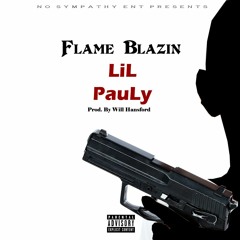 Flame Blazin - LiL PauLy (Prod. By Will Hansford)