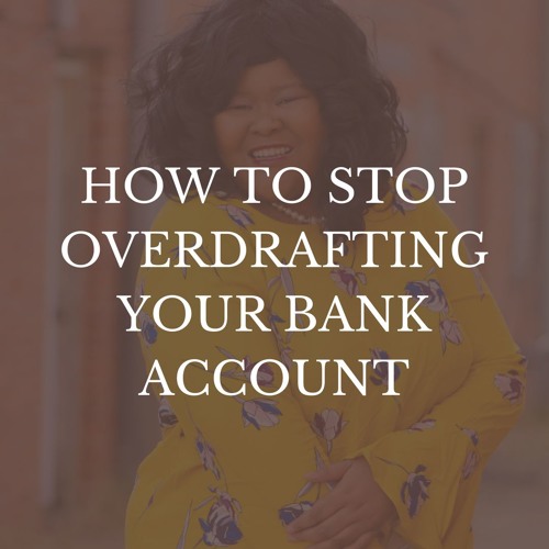 Stream episode How To Stop Overdrafting Your Bank Account by ...