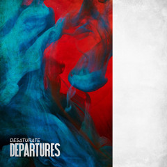 Desaturate - Departures