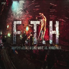 Dimitri Vegas & Like Mike Vs. Hardwell - F.T.H. (Fuck The Haters)[Original Mix].