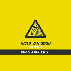 Niels Van Gogh - Pulverturm (Boss Axis Edit)