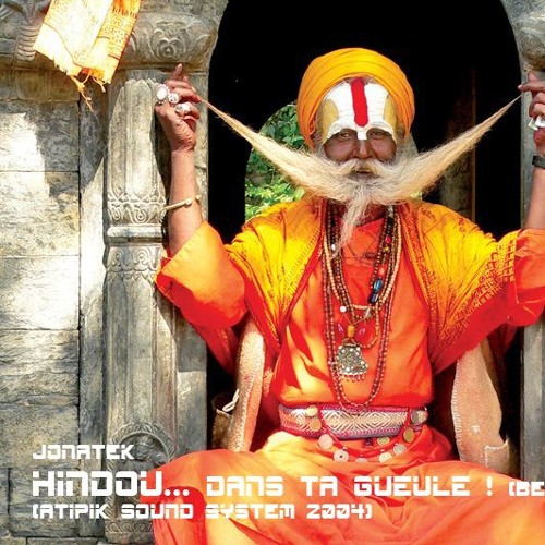 FREE DOWNLOAD JonateK (AtipiK) - Hindou ... Dans Ta Gueule ! (Beatitude)2004