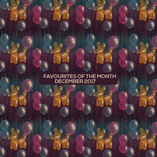 Marc Poppcke - Favourites Of The Month December 2017