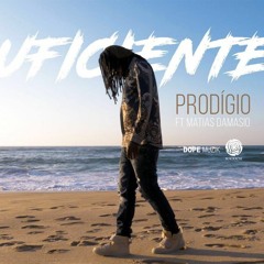 Prodígio - Suficiente (Feat.. Matias Damásio )