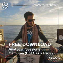 FREE DL : Anatolian Sessions - Qamuran (Hot Oasis Remix)