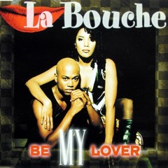 La Bouche - Be My Lover (RockeZ Bootleg)