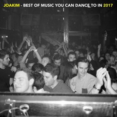 BEST OF MUSIC YOU CAN DANCE TO IN 2017