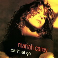 Can't Let Go [Acoustic Version] - Mariah Carey