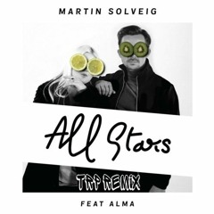 Martin Solveig Ft. Alma - All Stars (TRP Remix) - Free Download