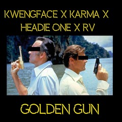 Kwengface X Karma X Headie One X RV - Golden Gun
