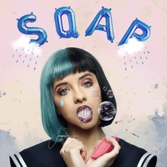 Melanie Martinez - Soap (Lyle Remix)