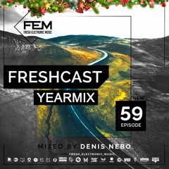 FreshCast - Episode 059 YEARMIX (Mixed By Denis Nebo)
