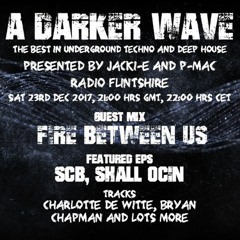 A Darker Wave #149 - guestmix by Fire between us - 2017-12-23