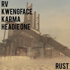 RV X Kwengface X Karma X Headie One - Rust