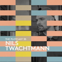 THE PLOTcast #35 - Nils Twachtmann
