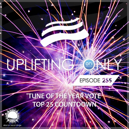 Uplifting Only 255 (Dec 28, 2017) (Tune of the Year Vote - Top 25 Countdown 2017)